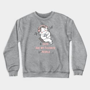 Purr-fect Statement: Cats Are My Favorite People Crewneck Sweatshirt